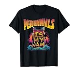 I Love Perennials It's My Jam Designs
