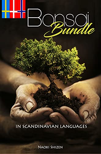 Bonsai - Bundle: 3 books x 1! In Scandinavian Languages (Bonsai & Gardening Bundle - In all the languages) (Danish Edition)