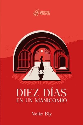Diez días en un manicomio (Traducido al español, clásicos naranja)