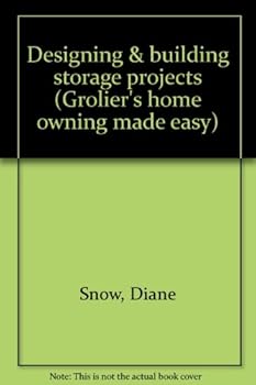 Unknown Binding Designing & building storage projects (Grolier's home owning made easy) Book