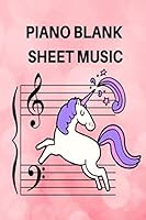 Piano Blank Sheet Music For Kids: Blank Sheet Music Glossy Notebook For Girls Unicorn Piano Gift, Musicians Composition Music Manuscript Paper For ... In, 6" x 9", 4 Staves Per Page,120 pages. 1674704348 Book Cover
