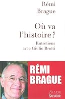 Où va l'histoire ? entretiens avec Giulio Brotti 2706713631 Book Cover