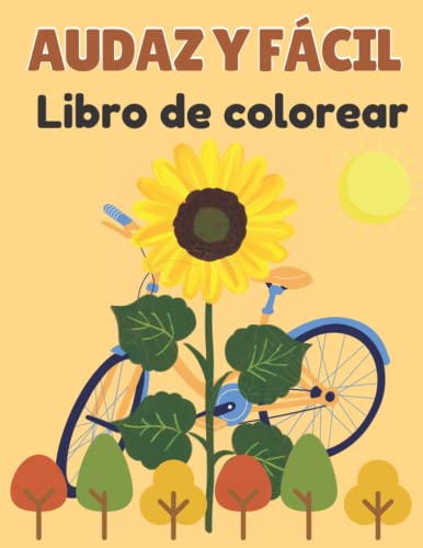 Negrita y fácil para colorear libro: Un lindo libro de regalo para colorear con más de 40 diseños únicos simples y fáciles