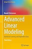 Advanced Linear Modeling: Statistical Learning and Dependent Data (Springer Texts in Statistics)