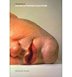 Presence: The Art of Portrait Sculpture (Hardback) - Common - By (author) Alexander Sturgis