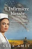  L\'Infirmière blessée: Grace - L\'héroïne handicapée qui n\'a jamais renoncé, un roman historique saisissant sur la Deuxième Guerre mondiale