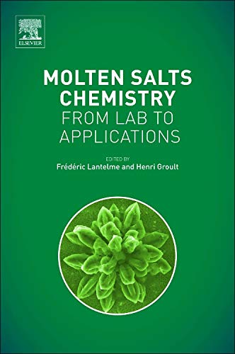 Molten Salts Chemistry: From Lab to Applications 1st Edition