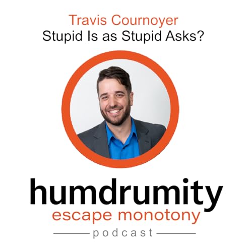 Travis Cournoyer: Stupid Is as Stupid Asks? Titelbild