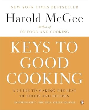 Keys to Good Cooking: A Guide to Making the Best of Foods and Recipes