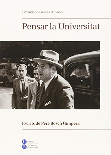 Pensar La Universitat : Escrits De Pere Bosch Gimpera