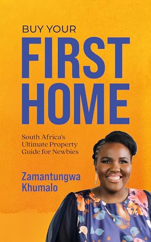 Buy Your First Home: South Africa's Ultimate Property Guide for Newbies