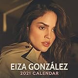 Eiza González 2021 Calendar: 12-Month 2021 Calendar with Beautiful Eiza González Photographs