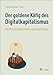 Produktbild Der goldene Käfig des Digitalkapitalismus: Nichts kostet mehr als kostenlos. Datensammlung, Macht und die Kontrolle über unsere Privatsphäre im digitalen Zeitalter
