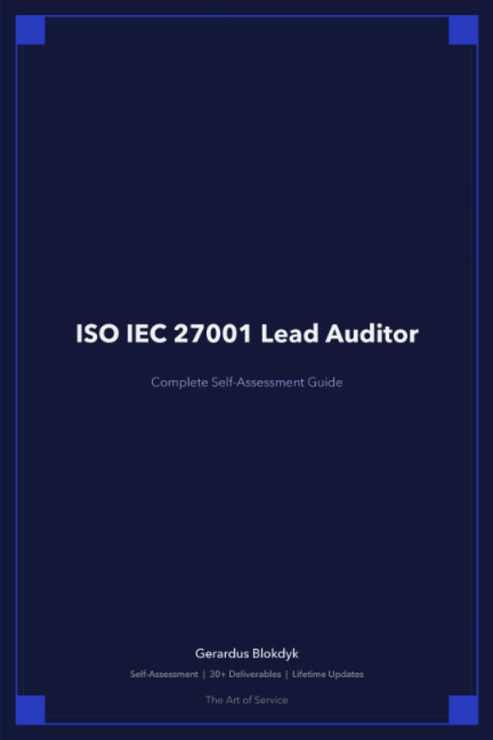 ISO IEC 27001 Lead Auditor A Complete Guide - 2020 Edition
