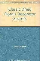 Classic Dried Florals Decorator Secrets 1568241151 Book Cover