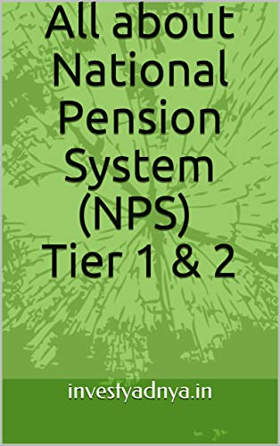 All about National Pension System (NPS) Tier 1 & 2