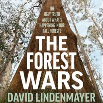 Prof David Lindenmayer - &ldquo;The Forest Wars&rdquo; cover art