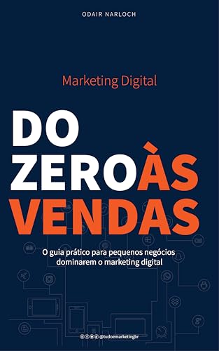 DO ZERO ÀS VENDAS: O guia prático para pequenos negócios dominare...