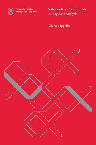 Subjunctive Conditionals: A Linguistic Analysis: 65 (Linguistic Inquiry Monographs)