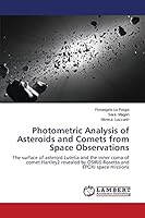 Photometric Analysis of Asteroids and Comets from Space Observations: The surface of asteroid Lutetia and the inner coma of comet Hartley2 revealed by OSIRIS-Rosetta and EPOXI space missions 3659675970 Book Cover