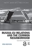 Russia–EU Relations and the Common Neighborhood (Post-Soviet Politics)