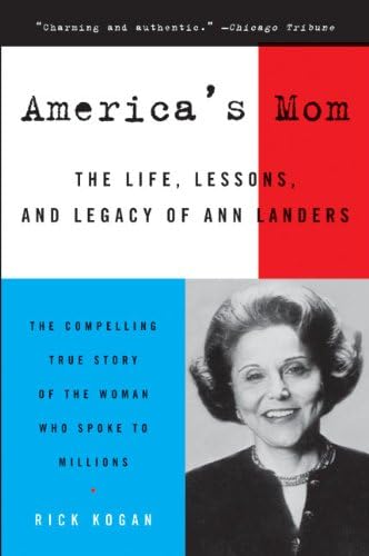 America's Mom: The Life, Lessons, and Legacy of Ann Landers