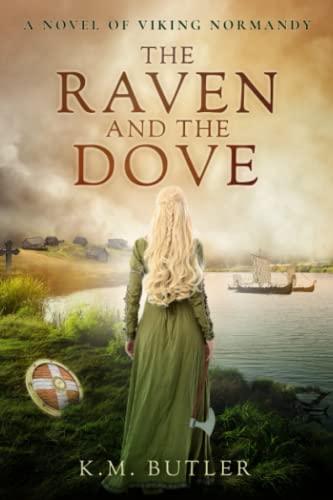 The Raven and the Dove: A novel of Viking Normandy