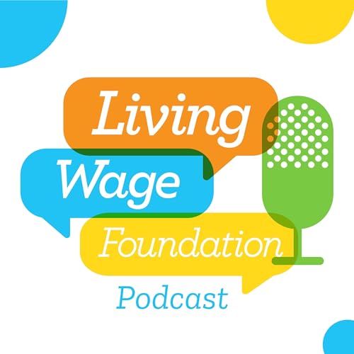 Couverture de The Living Wage Foundation Podcast