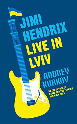 MacLehose Press Jimi Hendrix Live in Lviv Longlisted for the International Booker Prize 2023.