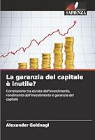La garanzia del capitale è inutile? (Italian Edition) 620232936X Book Cover