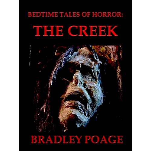 Bedtime Tales of Horror: The Creek
