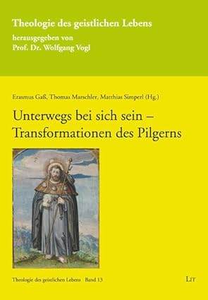 Unterwegs bei sich sein – Transformationen des Pilgerns
