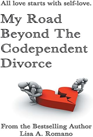 My Road Beyond the Codependent Divorce Kindle Edition
