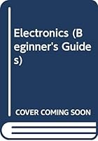 Beginner's guide to electronics 0408001267 Book Cover