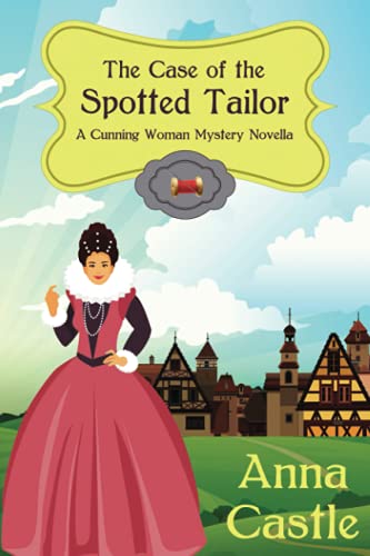 The Case of the Spotted Tailor (A Cunning Woman Mystery)