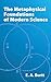 The Metaphysical Foundations of Modern Science
