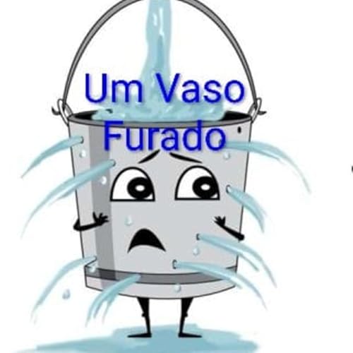 Um Vaso Furado