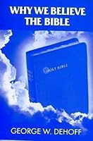 Why We Believe the Bible B001GBMSIY Book Cover