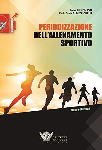 9788860284761 Periodizzazione dell'allenamento sportivo. Programmi per lo sviluppo della forza massima per 35 sports. Nuova ediz.: 1