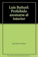 Luis Buñuel, prohibido asomarse al interior 9682995213 Book Cover
