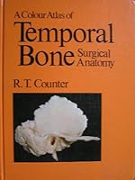 A Colour Atlas of Temporal Bone Surgical Anatomy 0723416095 Book Cover