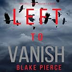Cover of Left to Vanish