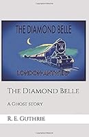 The Diamond Belle : A Ghost Story 1717589243 Book Cover
