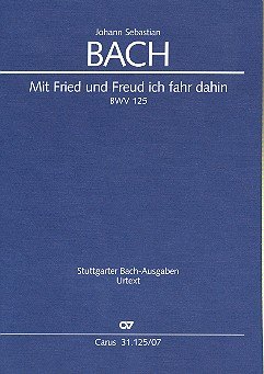 Sheet music Bach: Mit Fried and Freud fahr ich dahin, BWV 125 [German] Book
