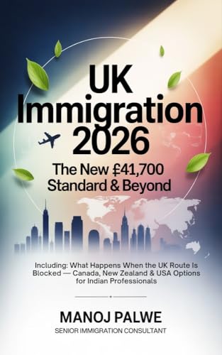 UK IMMIGRATION 2026: The Complete 2026 Handbook for Indian Professionals, Students, Families & Employers Navigating the Biggest UK Immigration Reset in ... 4 - EUROPE & ALTERNATIVE DESTINATIONS) image 2