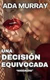 Una Decisión Equivocada: Magdalena: Novela (Spanish Edition)