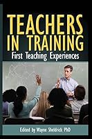 Teachers in Training: First Teaching Experiences 1484846028 Book Cover