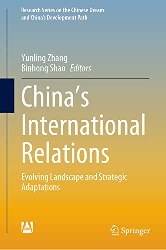 China’s International Relations: Evolving Landscape and Strategic Adaptations (Research Series on the Chinese Dream and China’s Development Path)