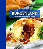 Traditionelle Küche Burgenland: Die besten Hausrezepte der Region (Traditionelle Küche: Die besten Hausrezepte der Region)