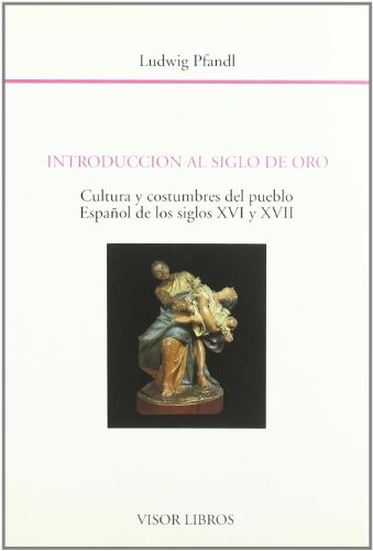 Introducción al siglo de oro : cultura y... pueblo español s. XVI-XVII